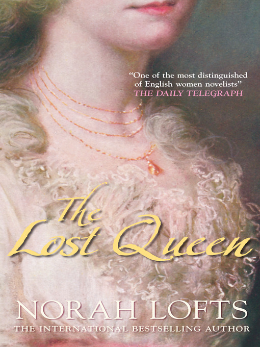 Title details for The Lost Queen by Norah Lofts - Available